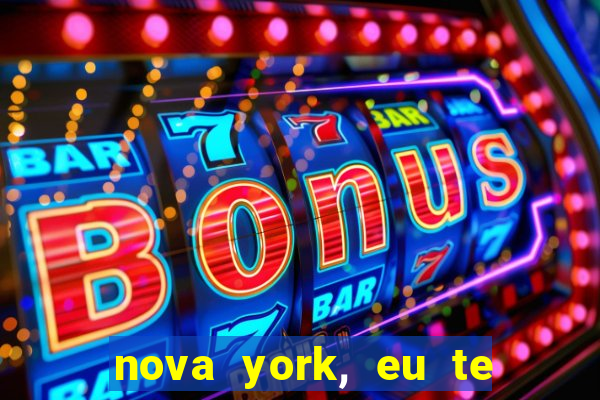 nova york, eu te amo filme completo dublado